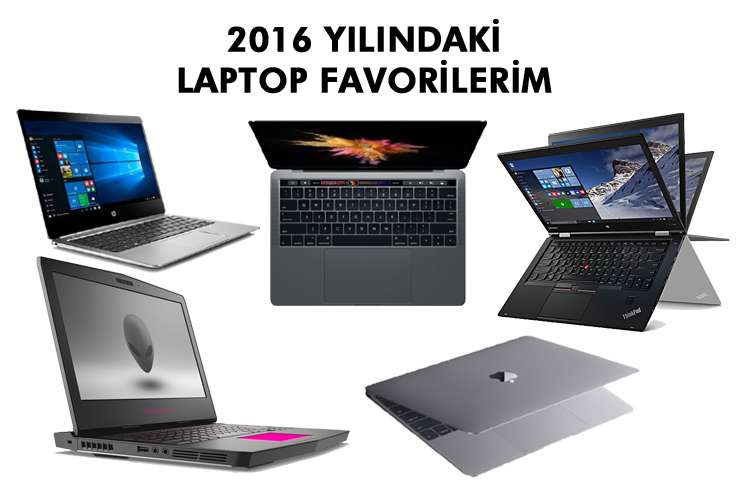 2016 yılında tercih ettiğimiz en iyi dizüstü bilgisayarlar