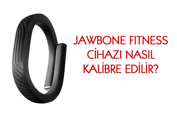 Jawbone fitness takip cihazını kalibre etme yöntemi