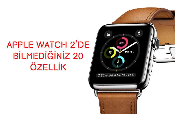 Apple Watch 2 ile yapabileceğiniz 20 özelliği sizin için inceledik