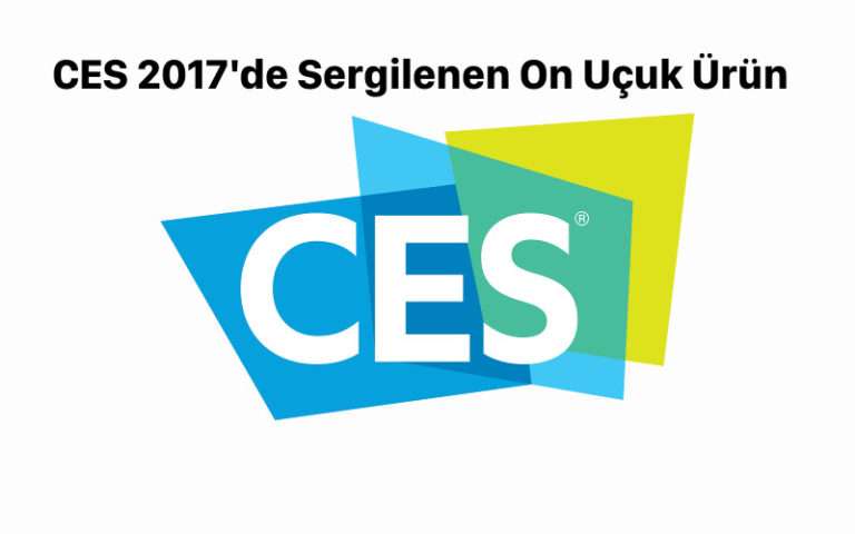 CES 2017'de sergilenen en uçuk 10 ürün