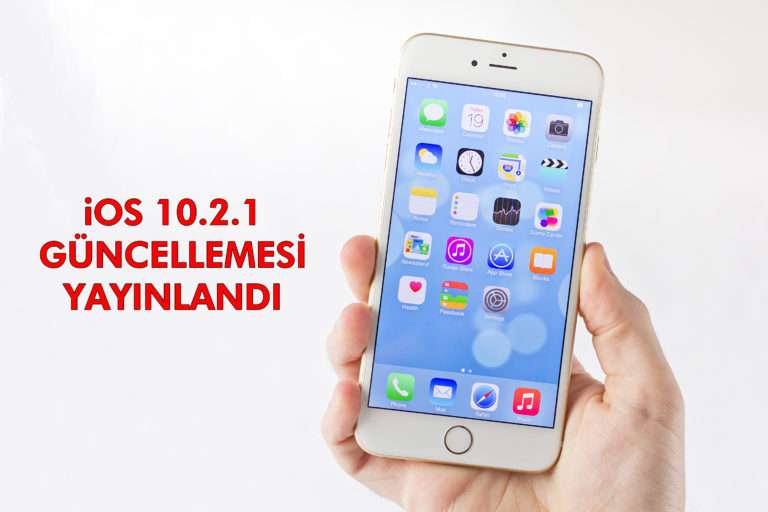 IOS 10.2.1, güvenlik ve performans iyileştirmelerini beraberinde getiriyor